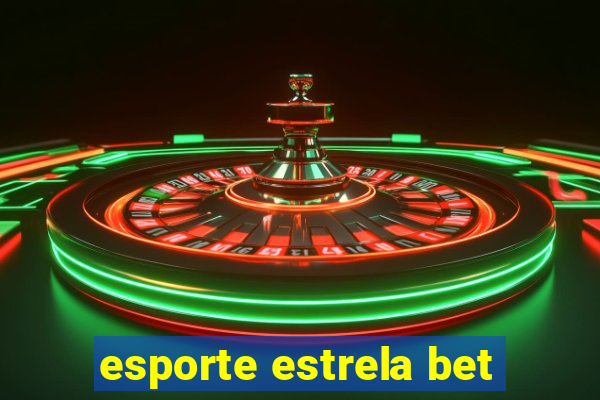 esporte estrela bet