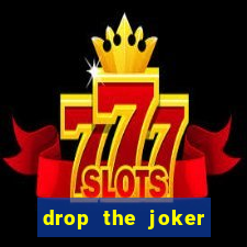 drop the joker slot free play