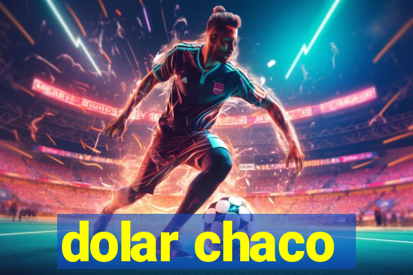 dolar chaco