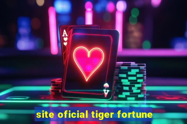 site oficial tiger fortune