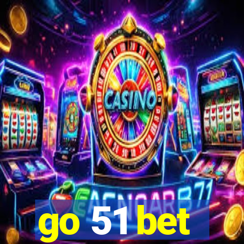 go 51 bet