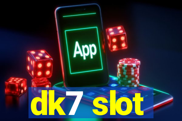 dk7 slot