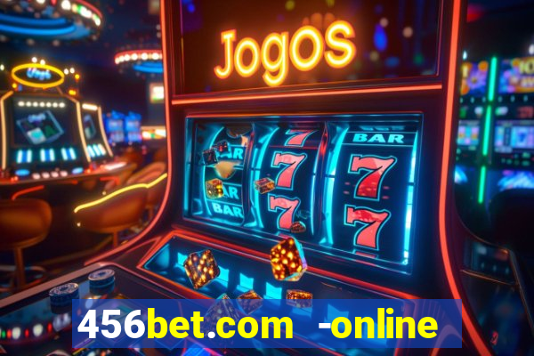 456bet.com -online slots casino