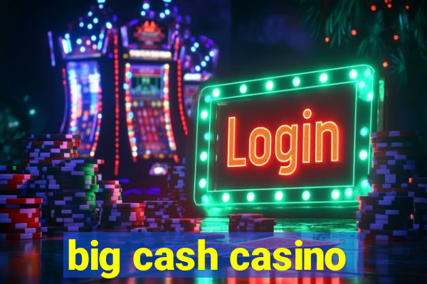 big cash casino