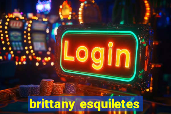 brittany esquiletes