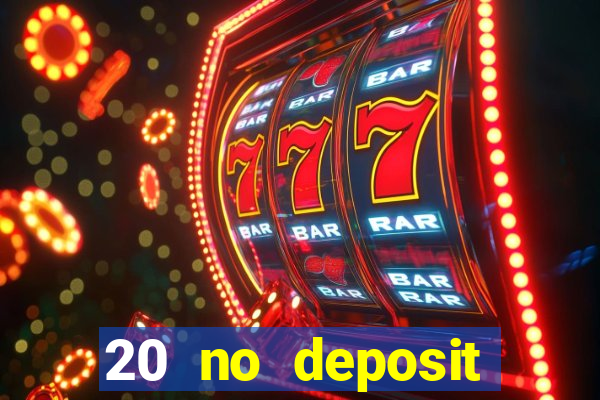 20 no deposit bonus casino