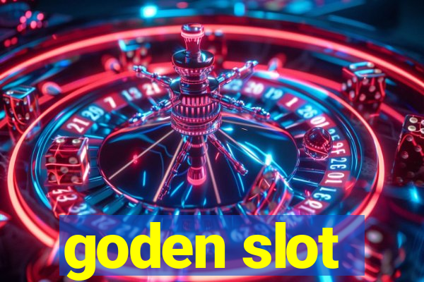 goden slot