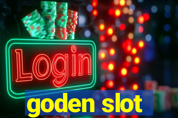 goden slot