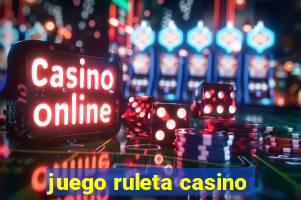 juego ruleta casino