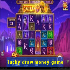 lucky draw money game