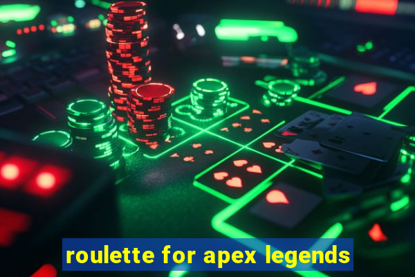 roulette for apex legends