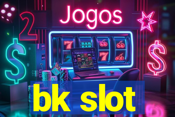 bk slot