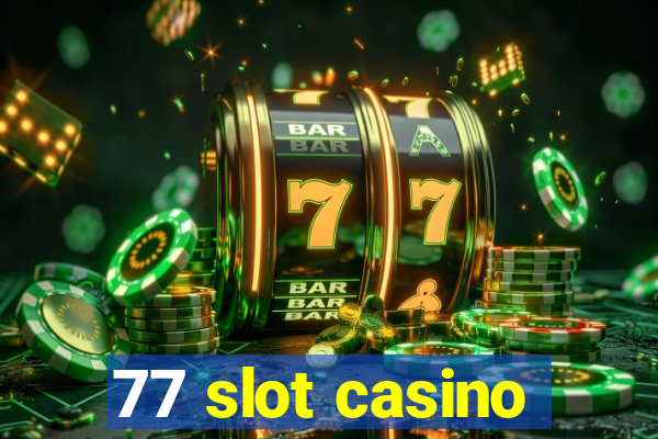 77 slot casino