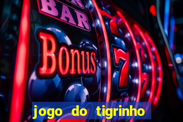 jogo do tigrinho minimo 5 reais