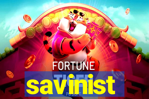 savinist