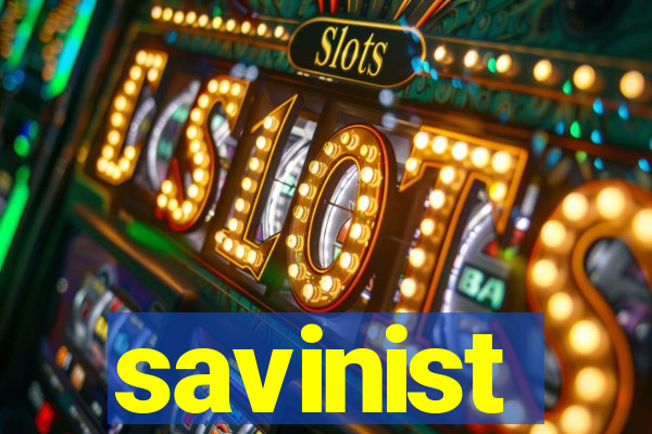 savinist