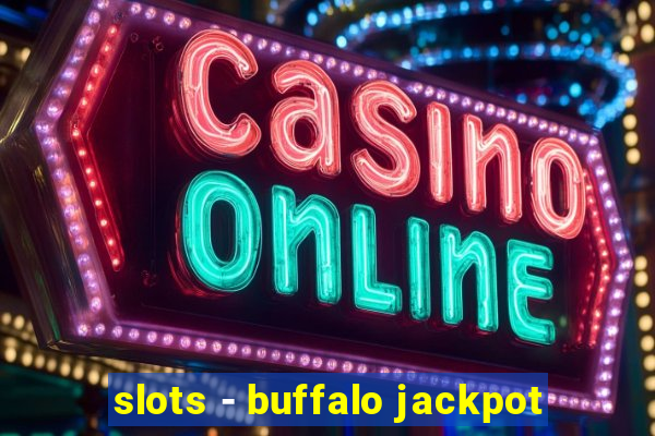 slots - buffalo jackpot