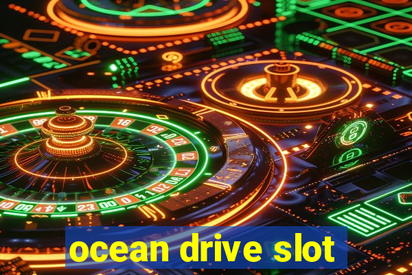 ocean drive slot