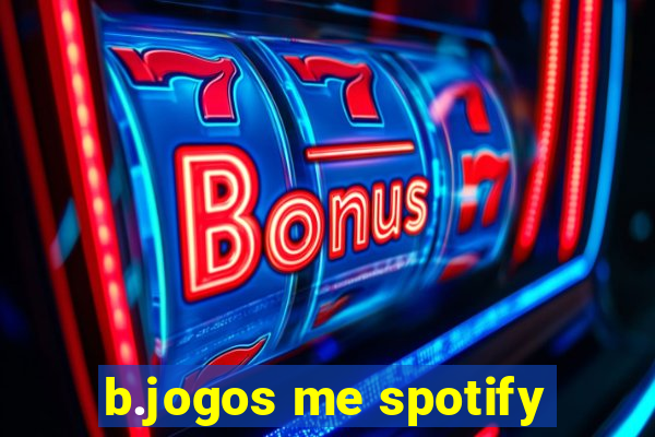 b.jogos me spotify