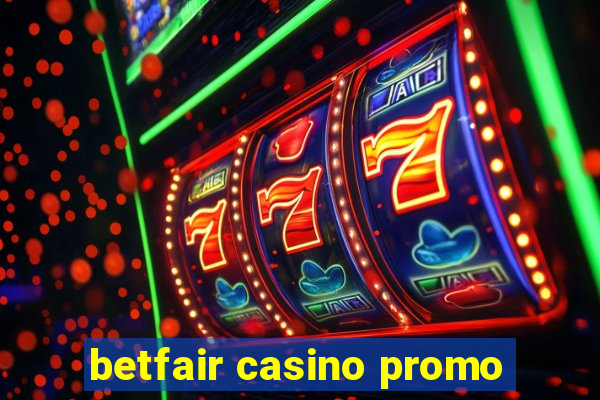 betfair casino promo