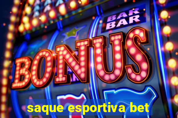 saque esportiva bet