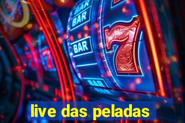 live das peladas