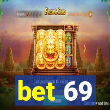 bet 69