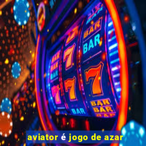 aviator é jogo de azar