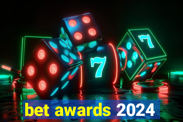 bet awards 2024