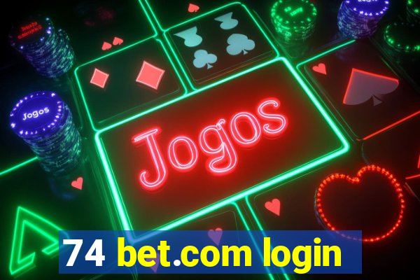 74 bet.com login