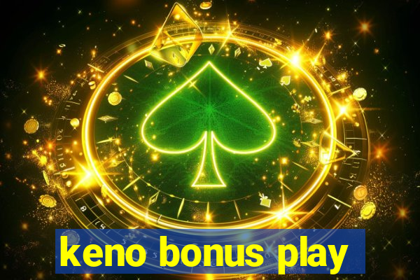 keno bonus play