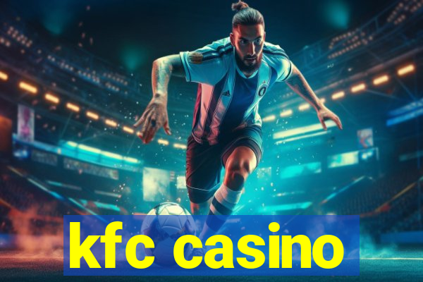 kfc casino