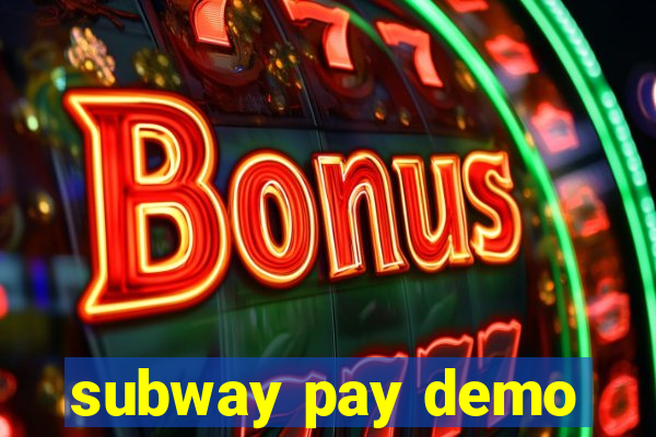 subway pay demo