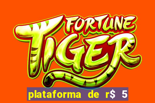 plataforma de r$ 5 para jogar