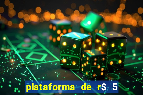 plataforma de r$ 5 para jogar