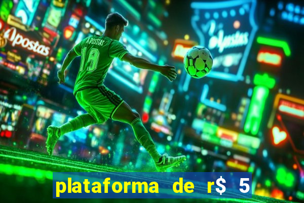 plataforma de r$ 5 para jogar