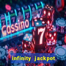 infinity jackpot casino slots