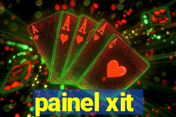 painel xit