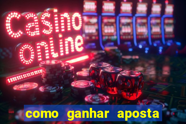 como ganhar aposta gratis betano