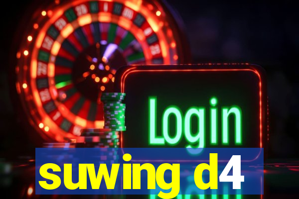 suwing d4