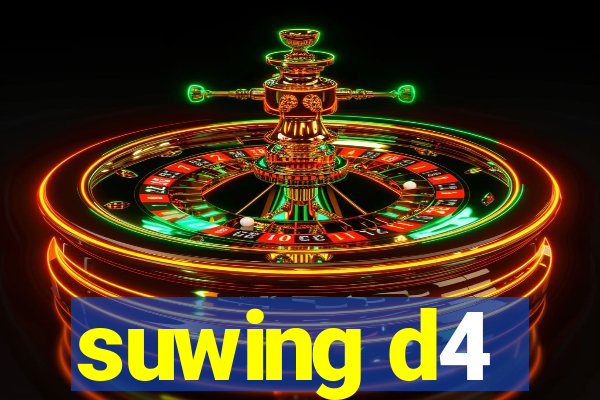 suwing d4