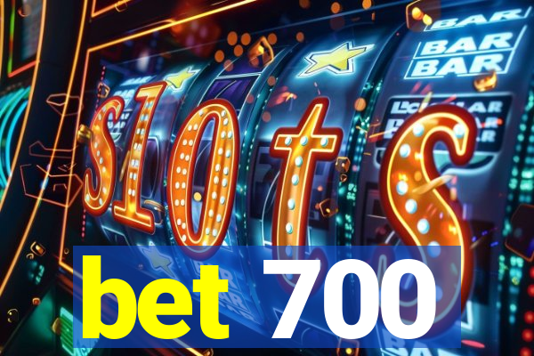 bet 700