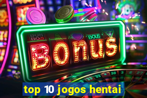 top 10 jogos hentai