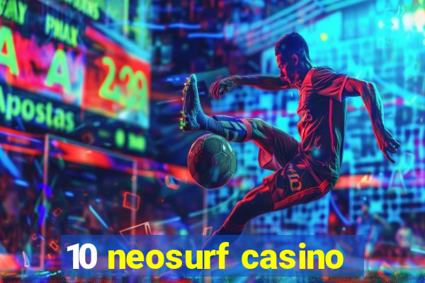 10 neosurf casino