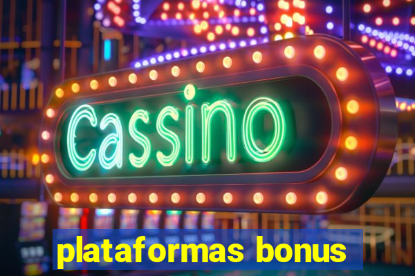 plataformas bonus