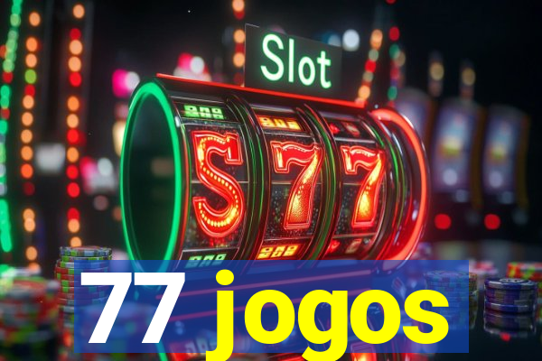 77 jogos