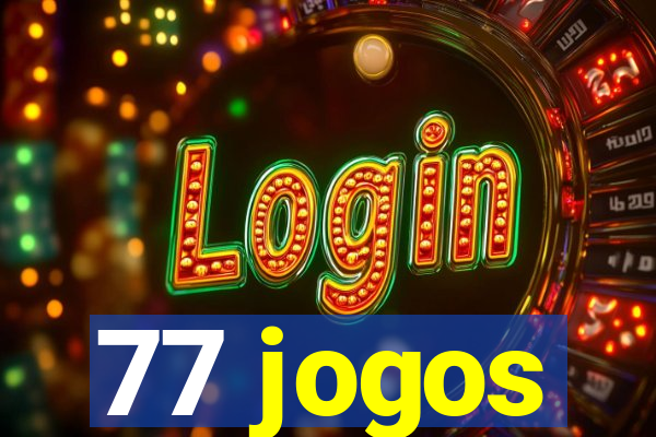 77 jogos