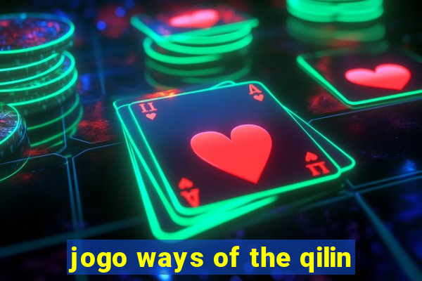 jogo ways of the qilin