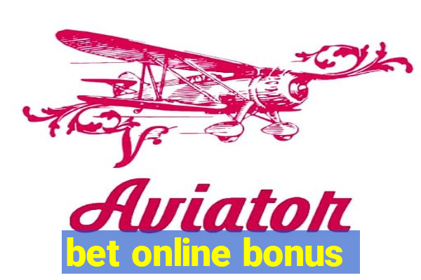 bet online bonus