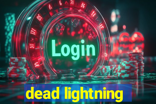 dead lightning